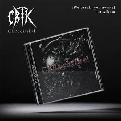 CHROCKTIKAL - WE BREAKM, YOU AWAKE 1ST ALBUM